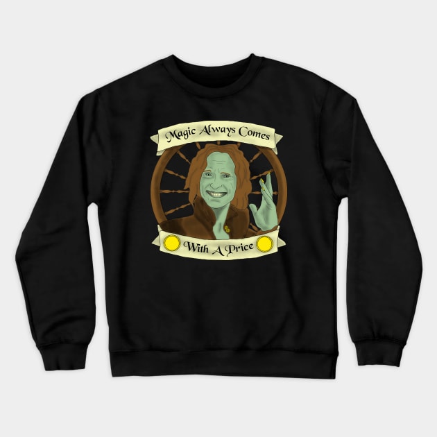 Magic Always Comes With A Price Crewneck Sweatshirt by Skitwidget